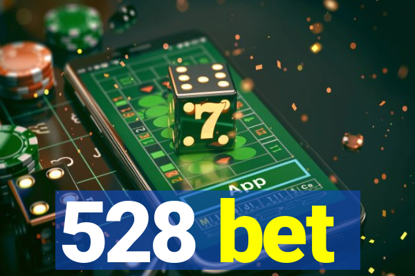 528 bet